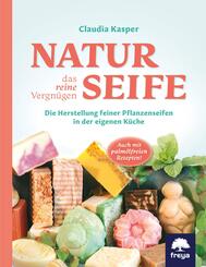 Naturseife das reine Vergn&uuml;gen