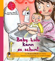Baby Lulu kann es schon! Das Kindersachbuch zum Thema natürliche Säuglingspflege und windelfreies Baby (eBook, ePUB)