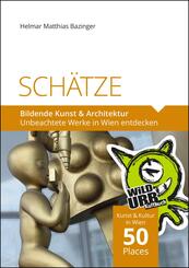 SCH&Auml;TZE. Bildende Kunst & Architektur