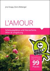 L'AMOUR. Schmusepl&auml;tze und Herzerlorte