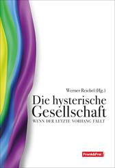 Die hysterische Gesellschaft