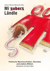 Mi subers L&auml;ndle. Politische Machenschaften, Skandale und andere Aff&auml;ren
