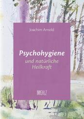 Psychohygiene und nat&uuml;rliche Heilkraft
