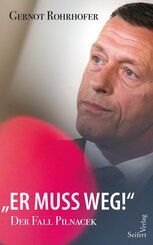 "Er muss weg!" - Der Fall Pilnacek