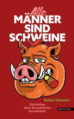 Alle M&auml;nner sind Schweine