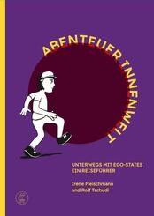 Abenteuer Innenwelt - Unterwegs mit Ego-States