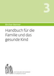 Bircher-Benner Handbuch 3 f&uuml;r die Familie und das Kind