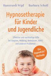 Hypnosetherapie f&uuml;r Kinder und Jugendliche, m. 1 CD-ROM