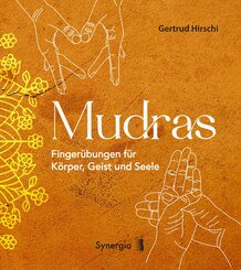 Mudras - Fingerübungen für Körper, Geist und Seele