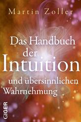Das Handbuch der Intuition und &uuml;bersinnlichen Wahrnehmung