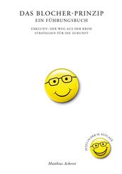 Das Blocher-Prinzip. Ein F&uuml;hrungsbuch