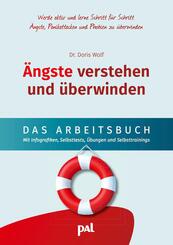 &Auml;ngste verstehen und &uuml;berwinden - das Arbeitsbuch