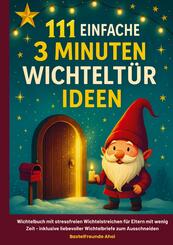 111 einfache 3 Minuten Wichtelt&uuml;r Ideen