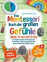 Das Montessori Buch der gro&szlig;en Gef&uuml;hle
