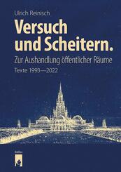 Versuch und Scheitern. Zur Aushandlung &ouml;ffentlicher R&auml;ume