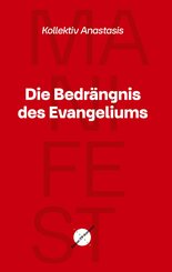 Die Bedr&auml;ngnis des Evangeliums