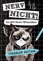 Nerv nicht! Das coole Anti-Stress-Mitmachbuch f&uuml;r Teens