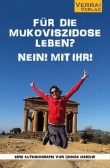 F&uuml;r die Mukoviszidose leben? Nein! Mit ihr!