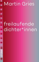 freilaufende dichter*innen