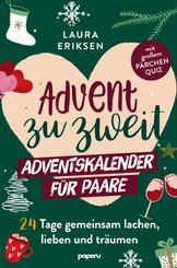 Advent zu zweit - der Adventskalender f&uuml;r Paare: 24 Tage gemeinsam lachen, lieben und tr&auml;umen