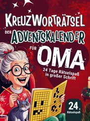 Kreuzwortr&auml;tsel - Der Adventskalender f&uuml;r Oma: 24 Tage R&auml;tselspa&szlig; in gro&szlig;er Schrift | das perfekte Geschenk zur Weihnachtszeit