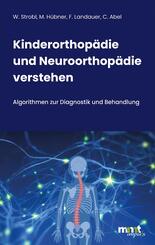 Kinderorthop&auml;die und Neuroorthop&auml;die verstehen