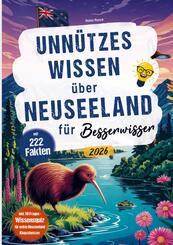 Unn&uuml;tzes Wissen &uuml;ber Neuseeland f&uuml;r Besserwisser