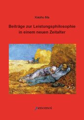 Beitr&auml;ge zur Leistungsphilosophie in einem neuen Zeitalter
