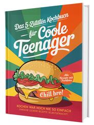 #SoloChefs: Mit 5 Zuaten, Maximaler Geschmack - Einfache, leckere Rezepte und immer mit Farbfotos | Das perfekte Kochbuc