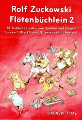 Fl&ouml;tenb&uuml;chlein. 16 fr&ouml;hliche Lieder f&uuml;r 2 C-Blockfl&ouml;ten, Gitarre und Glockenspiel / Fl&ouml;tenb&uuml;chlein. 16 fr&ouml;hliche Lieder f&uuml;r 2 C-Blockfl&ouml;ten, Gitarre und Glockenspiel.Bd.2