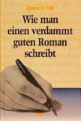 Wie man einem verdammt guten Roman schreibt.Bd.1