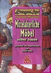 Mittelalterliche M&ouml;bel selber bauen