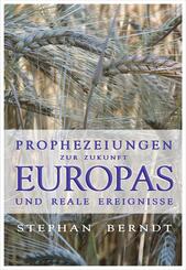 Prophezeihungen zur Zukunft Europa und reale Ereignisse