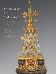 Kostbarkeiten aus S&uuml;dostasien