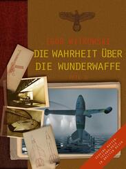 Die Wahrheit &uuml;ber die Wunderwaffe, Teil 1.Tl.1