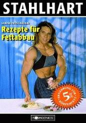 Stahlhart, Rezepte f&uuml;r Fettabbau