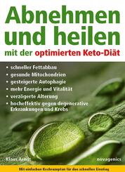 Abnehmen und heilen mit der optimierten Keto-Di&auml;t