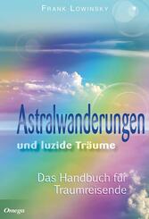 Astralwanderungen und luzide Tr&auml;ume