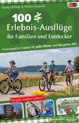 100 Erlebnis-Ausflüge für Familien und Entdecker