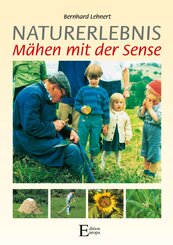 Naturerlebnis - M&auml;hen mit der Sense