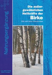 Die au&szlig;ergew&ouml;hnlichen Heilkr&auml;fte der Birke