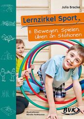 Lernzirkel Sport II: Bewegen, Spielen, &Uuml;ben an Stationen