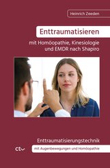 Enttraumatisieren ¿mit Homöopathie, Kinesiologie und EMDR nach Shapiro