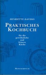 Praktisches Kochbuch f&uuml;r die gew&ouml;hnliche und feine K&uuml;che