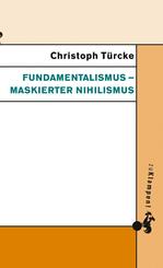 Fundamentalismus - maskierter Nihilismus