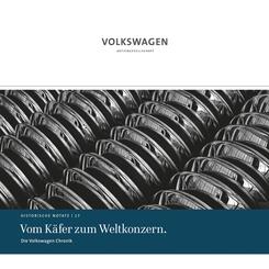 Die Volkswagen Chronik - Vom K&auml;fer zum Weltkonzern