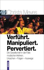 Verf&uuml;hrt. Manipuliert. Pervertiert