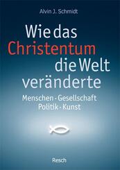 Wie das Christentum die Welt ver&auml;nderte