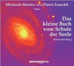Das Gro&szlig;e H&ouml;rbuch vom Schutz der Seele (2 CDs),2 Audio-CD