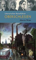 Literarischer Reisef&uuml;hrer Oberschlesien